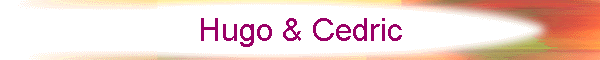 Hugo & Cedric