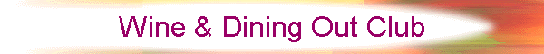 Wine & Dining Out Club