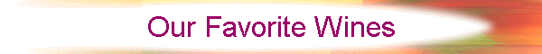 Our Favorite Wines